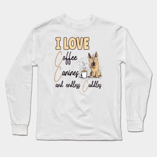 I Love Coffee Canines and Cuddles German Shepherd Owner Funny Long Sleeve T-Shirt